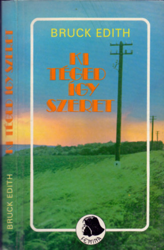 Bruck Edith - Ki t�ged �gy szeret