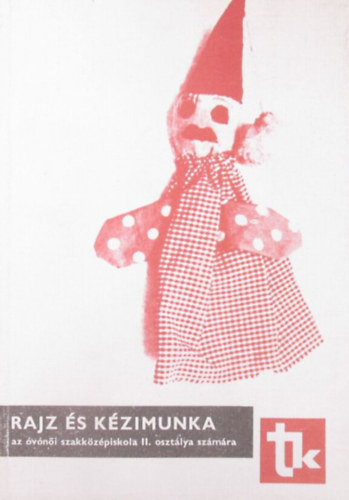 B�ron L�szl� - Juh�sz Antal - Zs�ky Istv�n - Rajz �s k�zimunka az �v�n�i szakk�z�piskola II. oszt�lya sz�m�ra