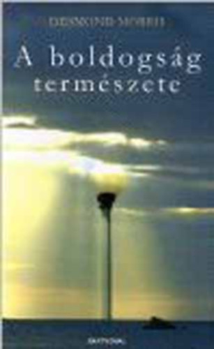 Desmond Morris - A boldogs�g term�szete