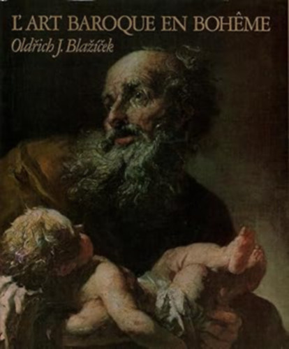 Oldrich J. Blazicek - L'art baroque en Boheme