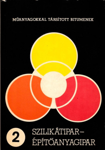 Szab� Attila, Zakar P�l Nagy Lajos - Szilik�tipar-�p�t�anyagipar 2. - M�anyagokkal t�rs�tott bitumenek