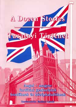 B�bor Kiad� - Tucatnyi t�rt�net- A Dozen Stories -Magyar -angol