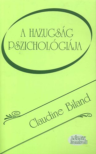 Claudine Biland - A hazugság pszichológiája