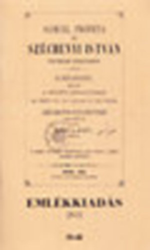 Sámuel próféta és Széchenyi István történelmi párhuzamban - Emlékkiadás 2011