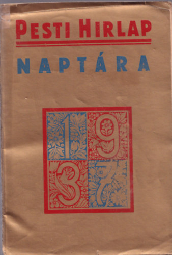 A Pesti H�rlap napt�ra 1937 (47. �vfolyam)