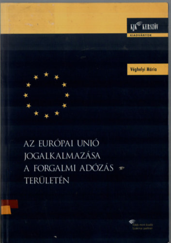 Vghelyi Mria - Az Eurpai Uni jogalkalmazsa a forgalmi adzs terletn