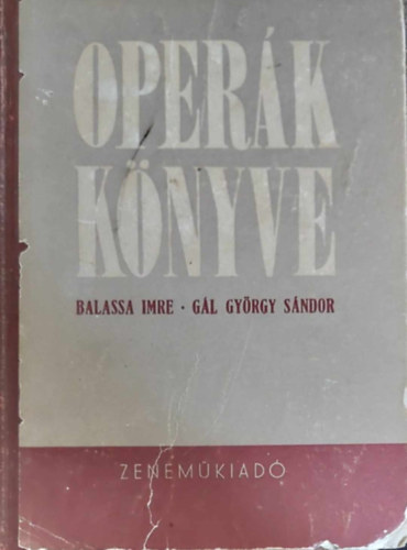 G�l Gy�rgy S�ndor Balassa Imre - Oper�k k�nyve