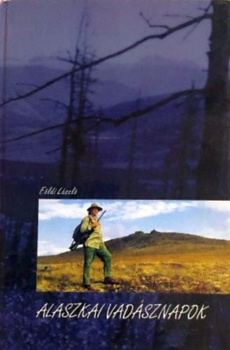 Fldi Lszl - Alaszkai vadsznapok