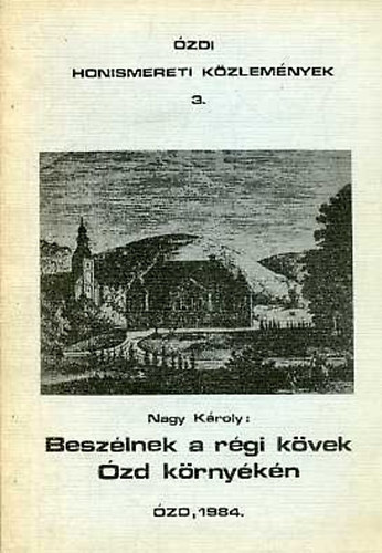 Nagy K�roly - Besz�lnek a r�gi k�vek �zd k�rny�k�n