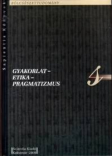 Gyakorlat - etika - pragmatizmus
