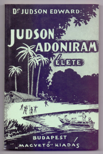 Dr. Judson Edward - Judson Adoniram �lete - H�ts�-India apostola
