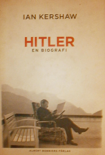 Ian Kershaw - Hitler en biografi