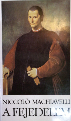 Niccol Machiavelli - A fejedelem