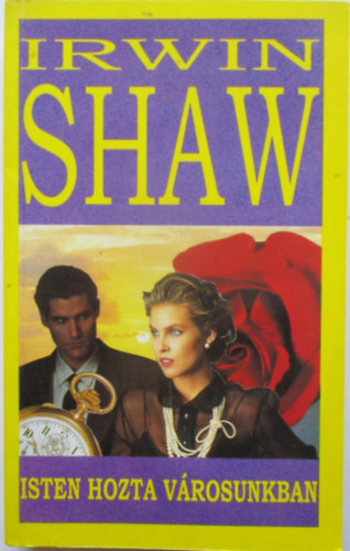 Irwin Shaw - Isten hozta vrosunkban