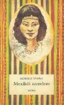 M�ricz Vir�g - Mexik�i szerelem