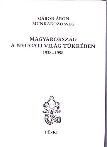 Gbor ron munkakzssg - Magyarorszg a nyugati vilg tkrben 1938-1958