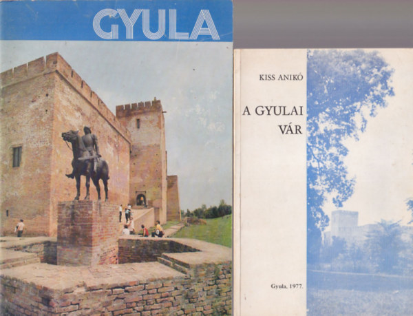 Kiss Anik� - 2 db helyt�rt�neti f�zet Gyul�r�l: A Gyulai V�r + Gyula