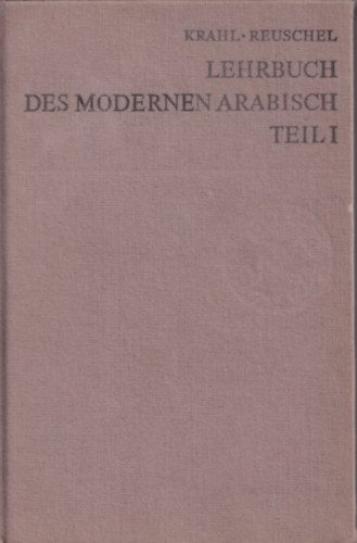 Gnther Krahl; Wolfgang Reuschel - Lehrbuch des modernen arabisch I.