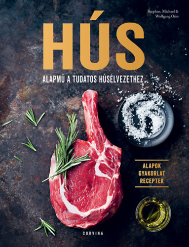 Stephan, Otto, Michael, Otto, Wolfgang Otto - Hús - Alapmű a tudatos húsélvezethez