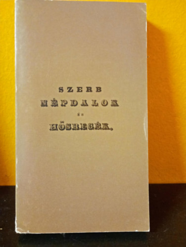 Székács József (ford.) - Szerb népdalok és hősregék