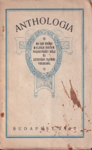 Anthologia (Bo-Sin Endre, Molnár Endre, Palasovszky Béla és Zeykváry Elemér verseiből)