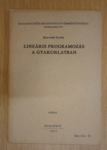 Horváth Gyula - Lineáris programozás a gyakorlatban (Kézirat)