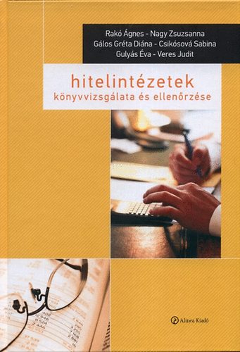 Rak�; Nagy; G�los; Csik�sov�; Guly�s; Veres - Hitelint�zetek k�nyvvizsg�lata �s ellen�rz�se