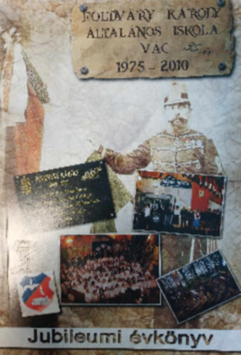 A Vci Fldvry Kroly ltalnos Iskola Jubileumi vknyve