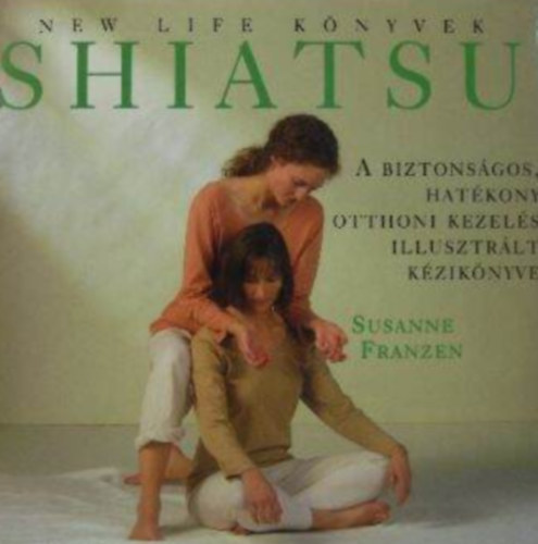 Susanne Franzen - New Life K�nyvek Shiatsu