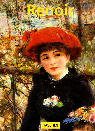 Peter H. Feist - Pierre-Auguste Renoir 1841-1919. A harmnia lma