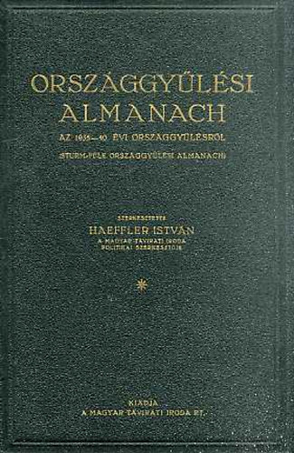 Haeffler István (szerk.) - Országgyűlési almanach : Az 1935-40. évi országgyűlésről (Strum-féle országgyűlési almanach)