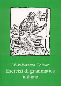 F�bi�n Zsuzsanna; Vig Istv�n - Esercizi di grammatica italiana