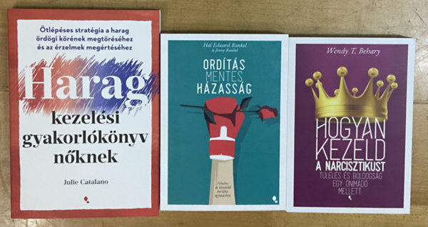 Hal Edward Runkel, Jenny Runkel, Wendy T. Behary Julie Catalano - 3 db könyv önismeretről, párkapcsolatról, házasságról - Haragkezelési gyakorlókönyv nőknek, Ordításmentes házasság, Hogyan kezeld a nárcisztikus