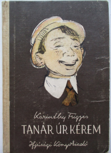 Karinthy Frigyes - Tan�r �r k�rem