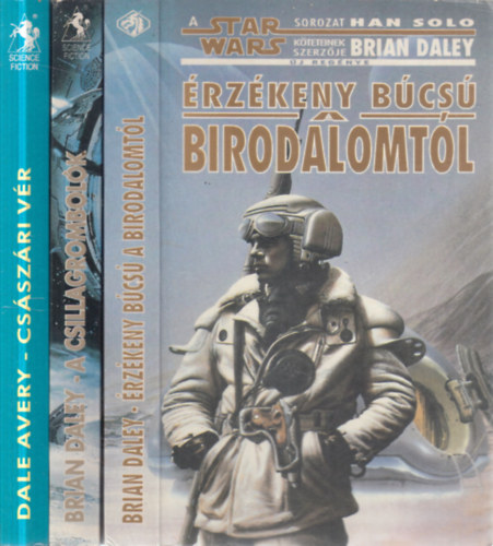 Brian Daley, Dale Avery - 3 db. Star Wars (Érzékeny búcsú a Birodalomtól + A csillagrombolók + Császári vér)