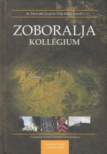 Dr. Tth Klra  Horvth Zsolt (szerk.) - Zoboralja kollgium