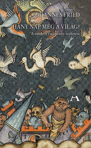 Johannes Fried - H�ny nap m�g a vil�g?