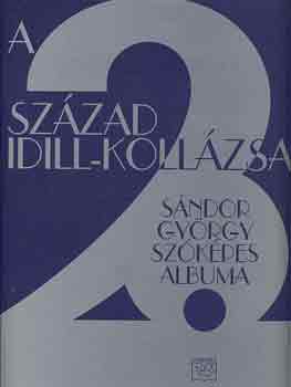 S�ndor Gy�rgy - A 20. sz�zad idill-koll�zsa