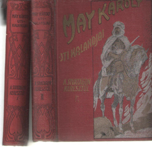 May Károly - A sivatagon keresztül-kasul I-II.