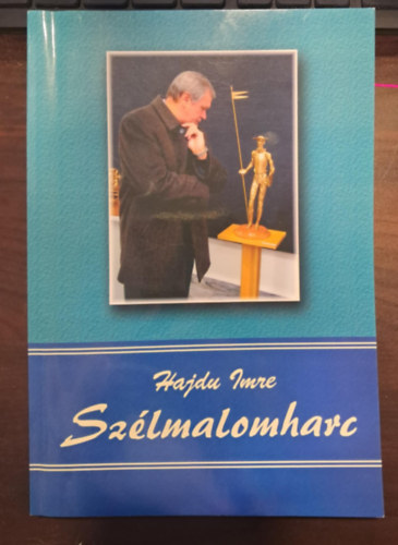 Hajdu Imre - Szélmalomharc