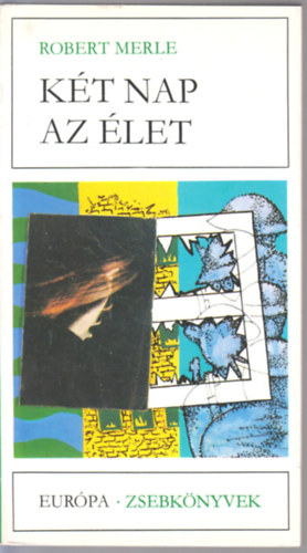 Robert Merle - K�t nap az �let