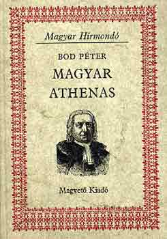 Bod P�ter - Magyar Athenas (Magyar H�rmond�)