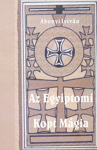 Abonyi Istvn - Az Egyiptomi Kopt Mgia