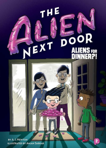 A.I. Newton - The Alien Next Door 2: Aliens for Dinner?!