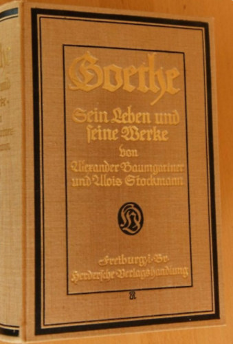 Goethe - Sein Leben seine Werke Baumgartner S. J. I-II. (Gtbets)