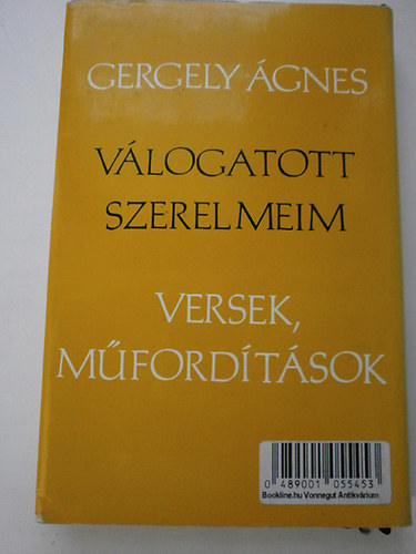 Gergely �gnes - V�logatott szerelmeim (Versek, m�ford�t�sok)