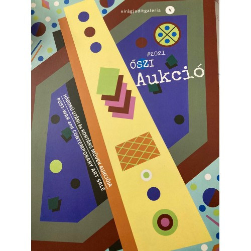 Vir�g Judit Gal�ria - #2021 �szi aukci� - Post war and contemporary art (s�rga-vil�gosk�k bor�t�)