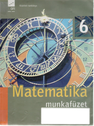 Wintsche Gergely  (szerk.) - Matematika 6. munkaf�zet (k�s�rleti tank�nyv)