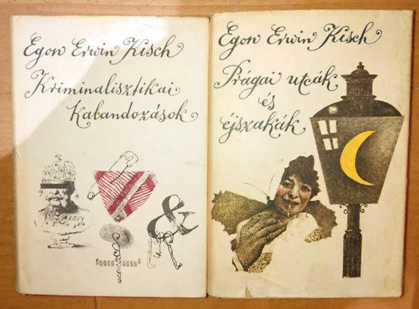 Egon Erwin Kisch - 2 kötet Egon Erwin Kischtől: Prágai utcák és éjszakák, Kriminalisztikai kalandozások
