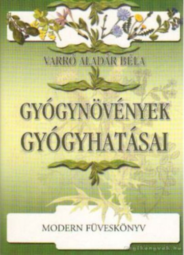Varr Aladr Bla - Gygynvnyek gygyhatsai